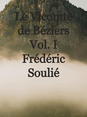 cover image of Le Vicomte de Béziers Volume I